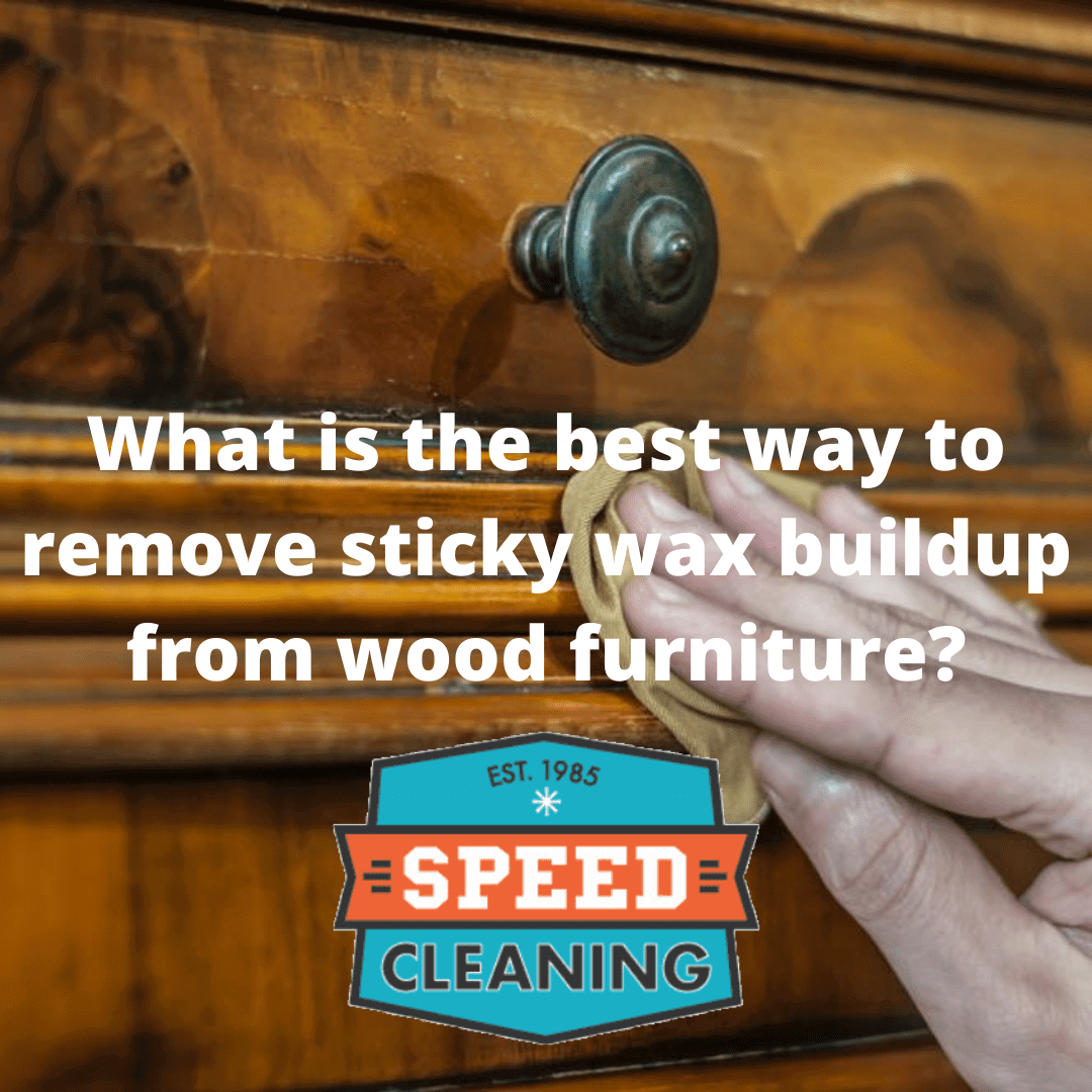 Step-By-Step Guide to Removing a Sticky Buildup on Wood