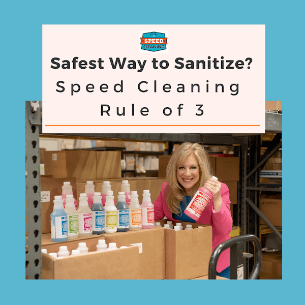 Use the Speed Cleaning Safe Rule of 3 to Properly Sanitize a Surface